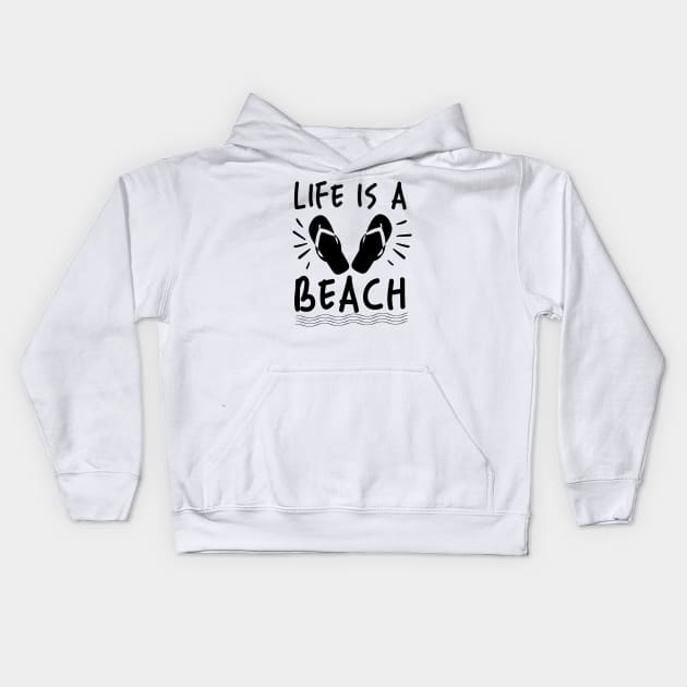 Life is a Beach Kids Hoodie by theramashley